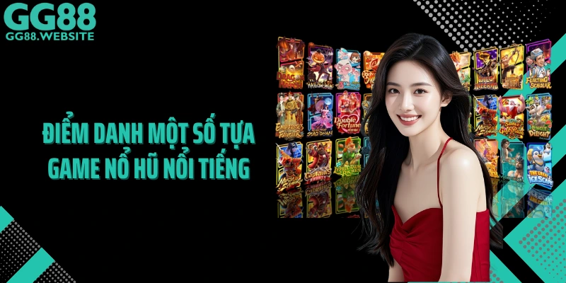 Điểm danh một số tựa game nổ hũ nổi tiếng